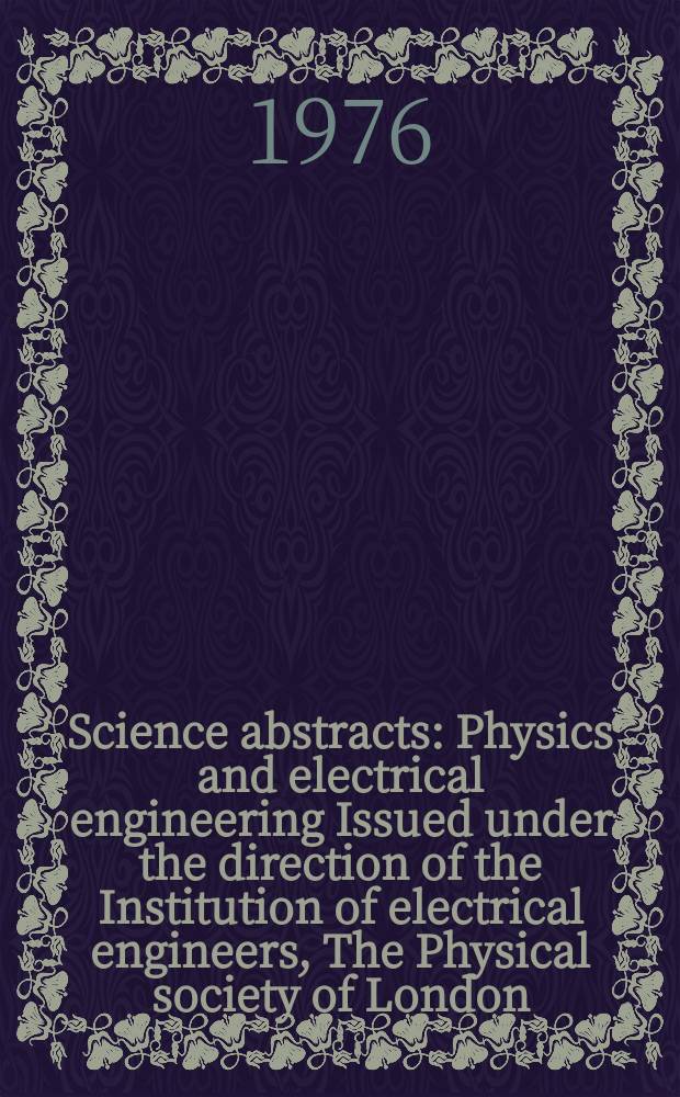 Science abstracts : Physics and electrical engineering Issued under the direction of the Institution of electrical engineers, The Physical society of London. Vol.79, №1049