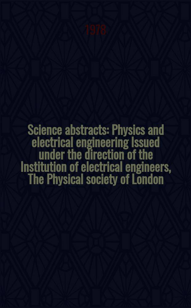 Science abstracts : Physics and electrical engineering Issued under the direction of the Institution of electrical engineers, The Physical society of London. Vol.81, №1092