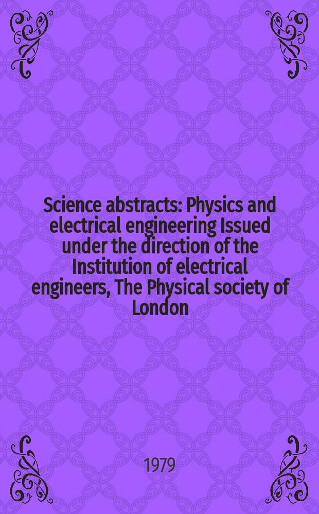 Science abstracts : Physics and electrical engineering Issued under the direction of the Institution of electrical engineers, The Physical society of London. Vol.82, №1124