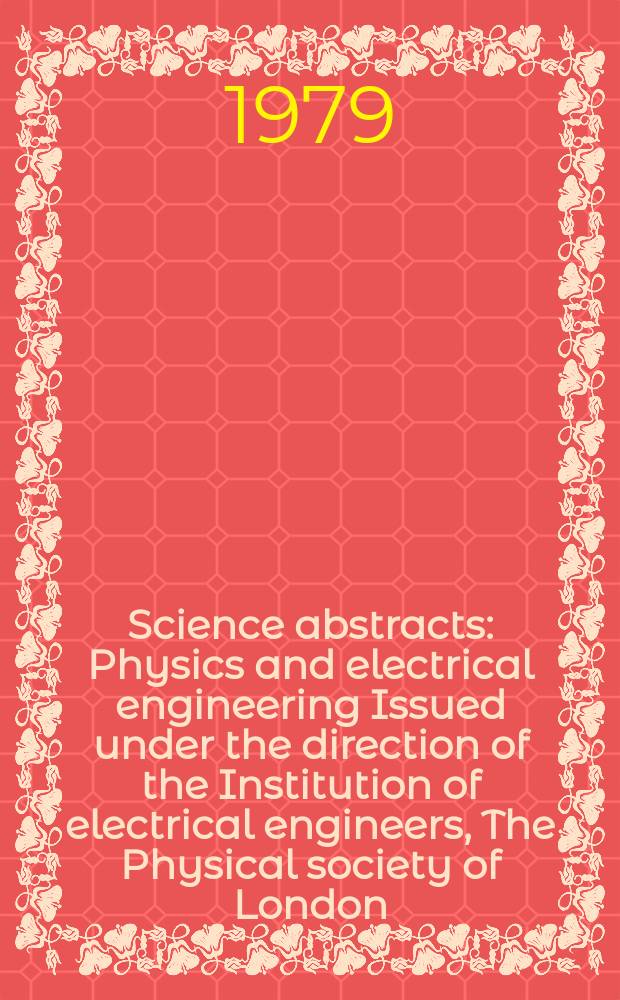 Science abstracts : Physics and electrical engineering Issued under the direction of the Institution of electrical engineers, The Physical society of London. Vol.82, №1126