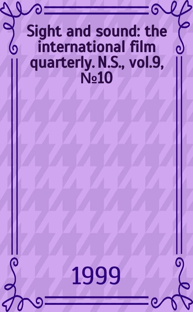 Sight and sound : the international film quarterly. [N.S.], vol.9, №10