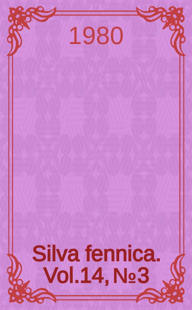 Silva fennica. Vol.14, №3