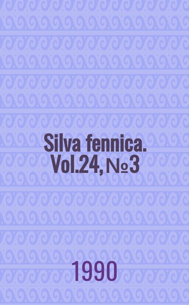 Silva fennica. Vol.24, №3