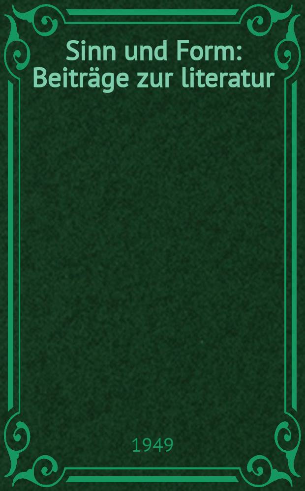 Sinn und Form : Beiträge zur literatur