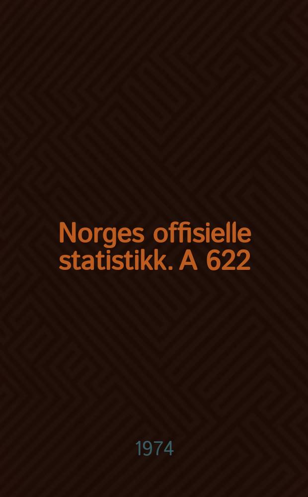 Norges offisielle statistikk. A 622