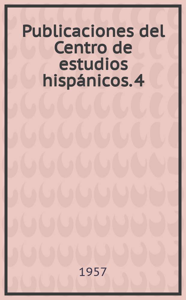 Publicaciones del Centro de estudios hispánicos. 4 : Documentos lingüísticos del alto Aragón