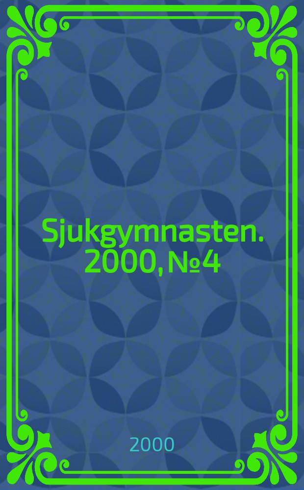 Sjukgymnasten. 2000, №4
