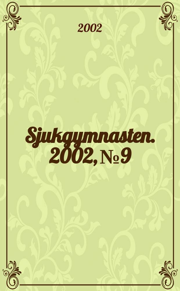 Sjukgymnasten. 2002, №9