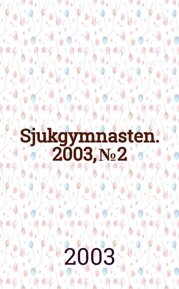 Sjukgymnasten. 2003, №2