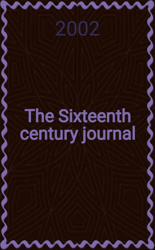 The Sixteenth century journal : The j. of early mod. studies. Vol.33, №1