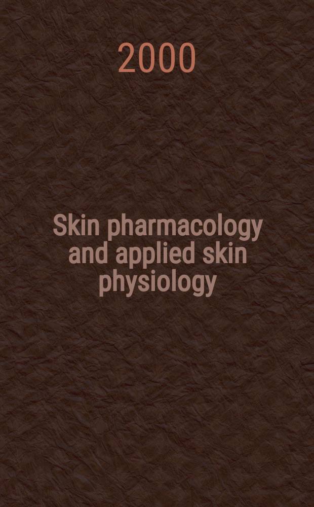 Skin pharmacology and applied skin physiology : J. of pharmacological a. biophysical research Incorporating "Bioengineering a. the skin". Vol.13, №4