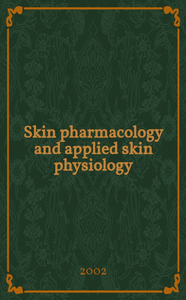 Skin pharmacology and applied skin physiology : J. of pharmacological a. biophysical research Incorporating "Bioengineering a. the skin". Vol.15, №1