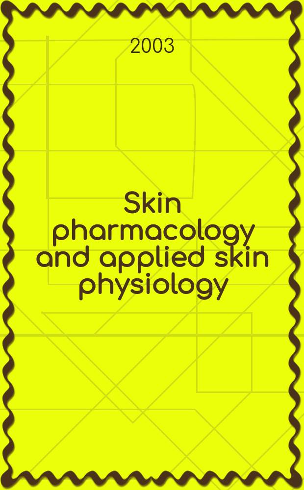 Skin pharmacology and applied skin physiology : J. of pharmacological a. biophysical research Incorporating "Bioengineering a. the skin". Vol.16, №6