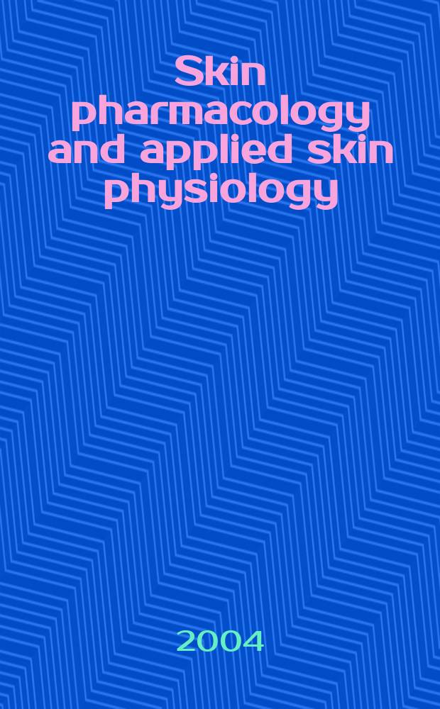 Skin pharmacology and applied skin physiology : J. of pharmacological a. biophysical research Incorporating "Bioengineering a. the skin". Vol.17, №1
