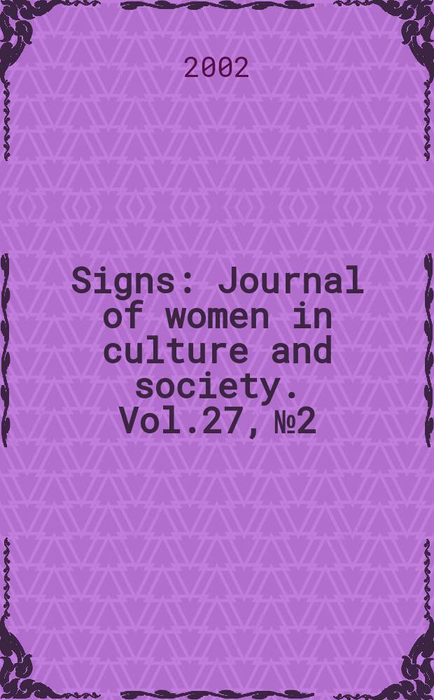 Signs : Journal of women in culture and society. Vol.27, №2