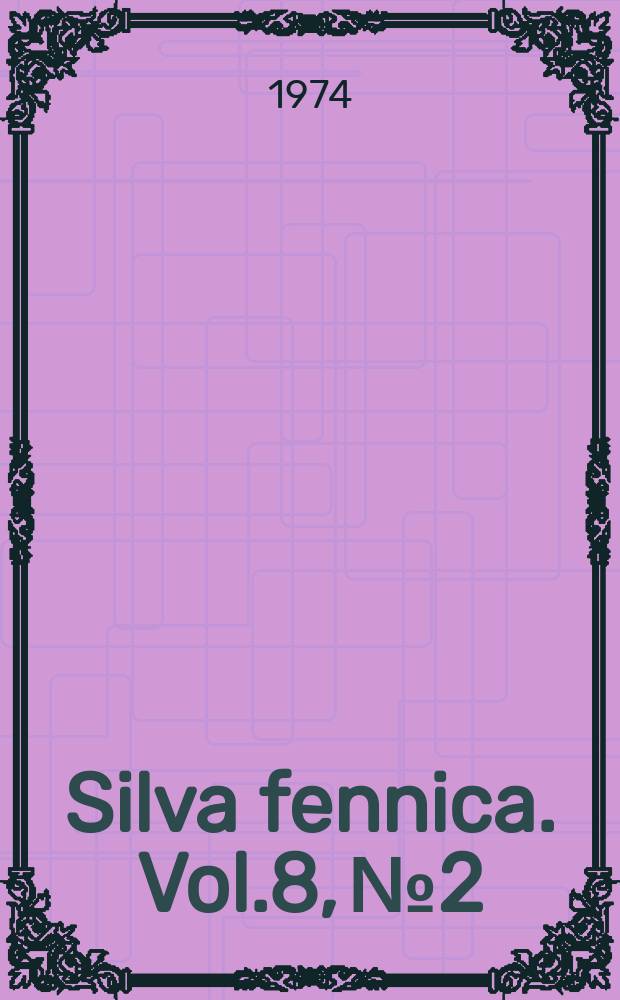 Silva fennica. Vol.8, №2