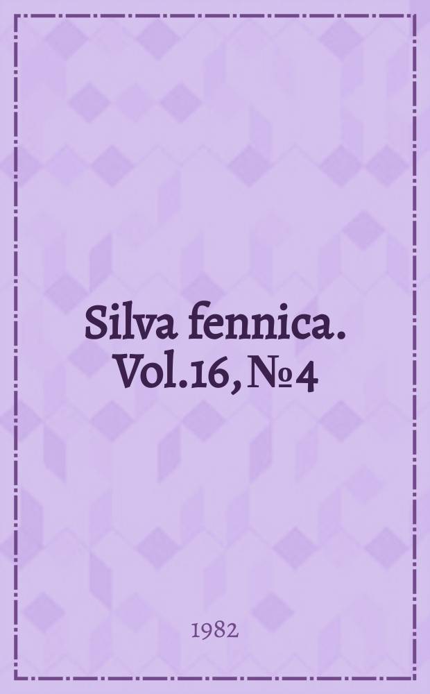Silva fennica. Vol.16, №4