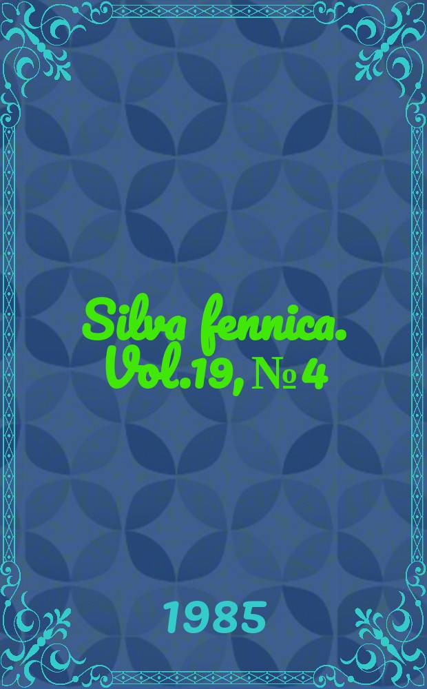 Silva fennica. Vol.19, №4