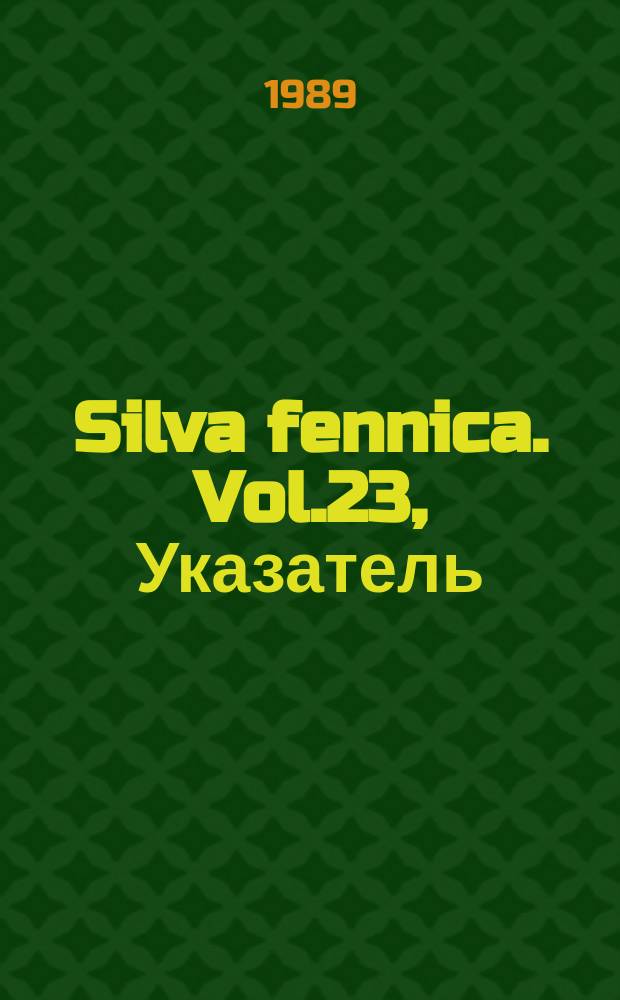 Silva fennica. Vol.23, Указатель