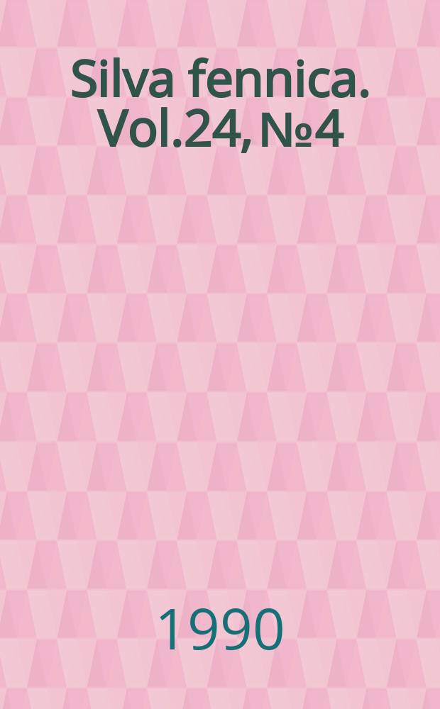 Silva fennica. Vol.24, №4