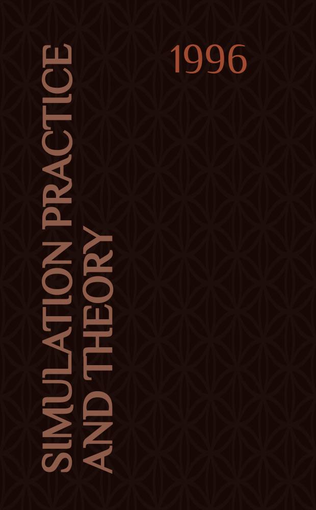 Simulation practice and theory : Intern. j. of the Federation of Europ. simulation soc