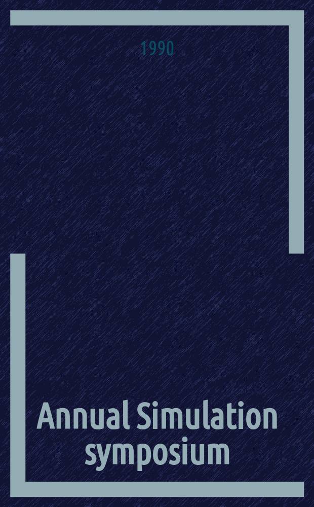 Annual Simulation symposium : Record of proc. 23 : (Eastern multiconference)