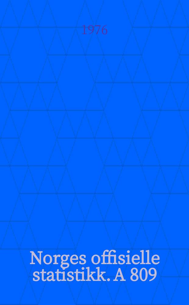 Norges offisielle statistikk. A 809
