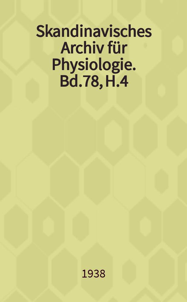 Skandinavisches Archiv für Physiologie. Bd.78, H.4/5