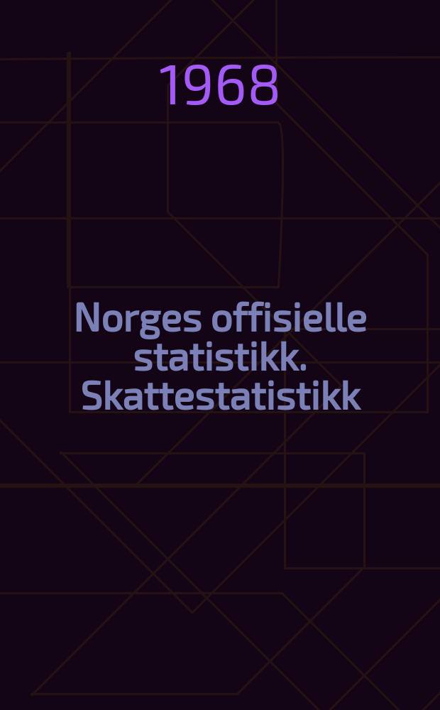 Norges offisielle statistikk. Skattestatistikk