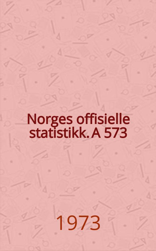 Norges offisielle statistikk. A 573 : Kommuner og handelsdistrikter