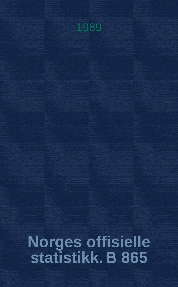 Norges offisielle statistikk. B 865