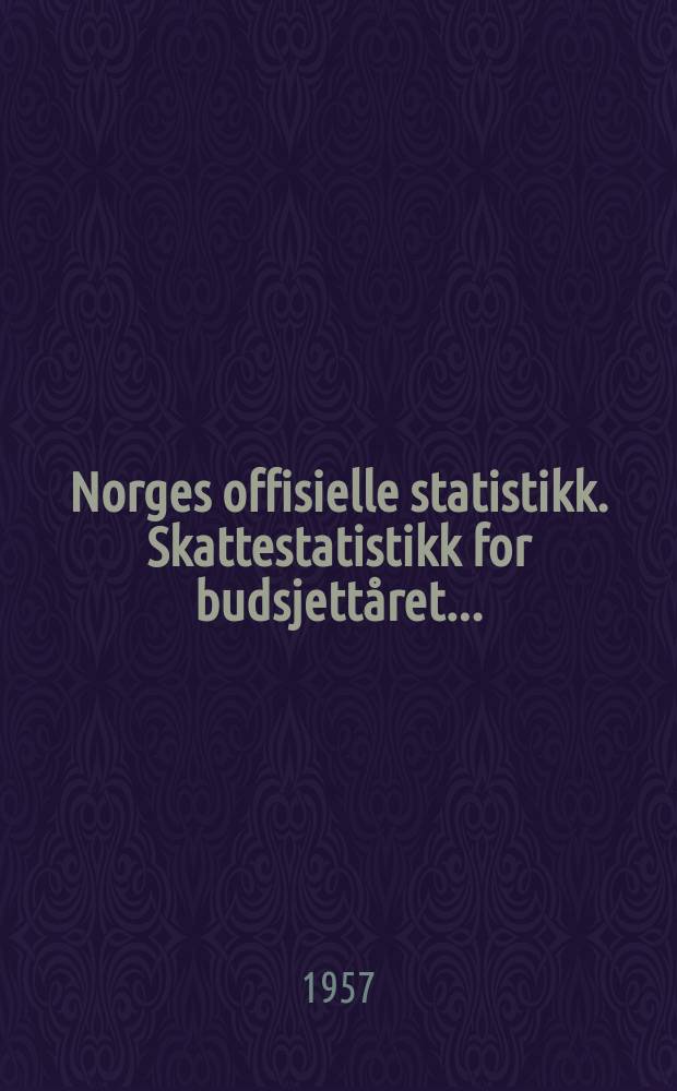 Norges offisielle statistikk. Skattestatistikk for budsjettåret ...