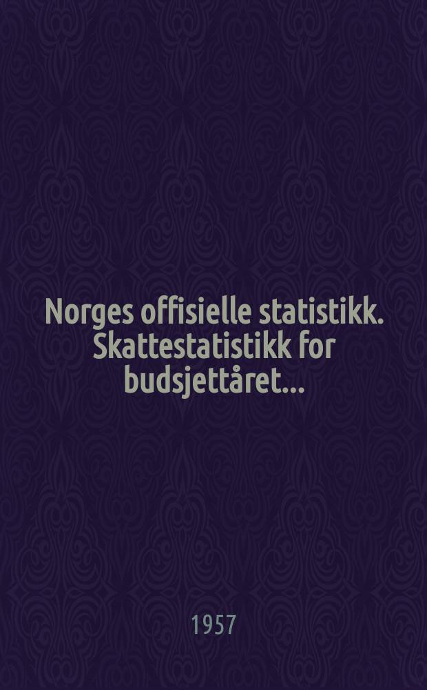 Norges offisielle statistikk. Skattestatistikk for budsjettåret ...