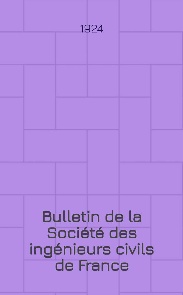Bulletin de la Société des ingénieurs civils de France : Publication bi-mensuelle. 1924, Septembre