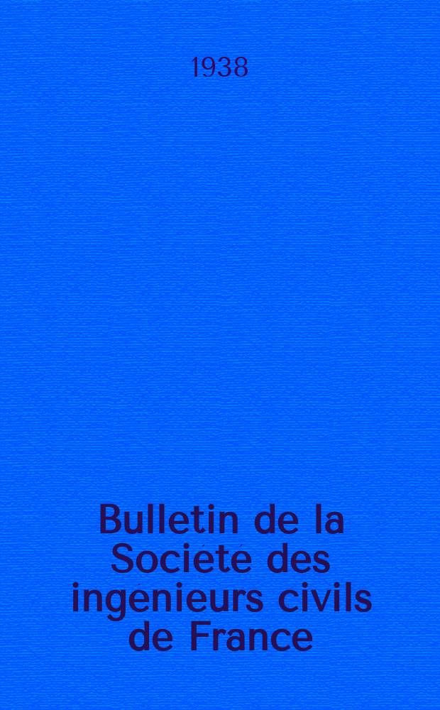 Bulletin de la Société des ingénieurs civils de France : Publication bi-mensuelle. 1938, Fasc.14