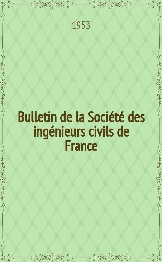 Bulletin de la Soci&eacute;t&eacute; des ing&eacute;nieurs civils de France : Publication bi-mensuelle. 1953, №1