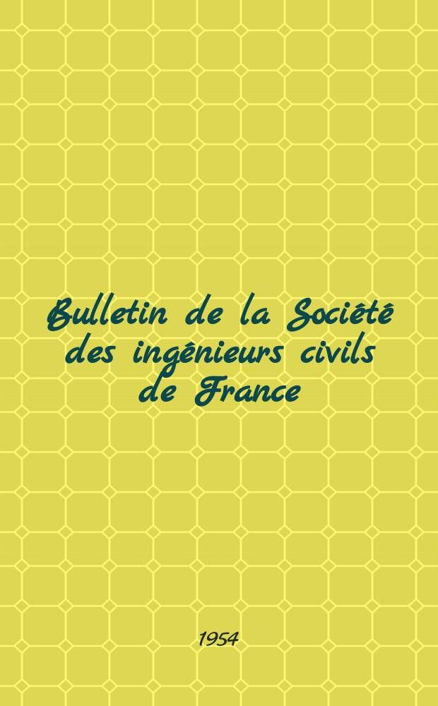 Bulletin de la Société des ingénieurs civils de France : Publication bi-mensuelle. 1954, №15