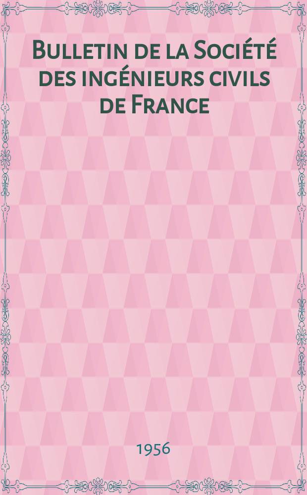 Bulletin de la Société des ingénieurs civils de France : Publication bi-mensuelle. 1956, №13