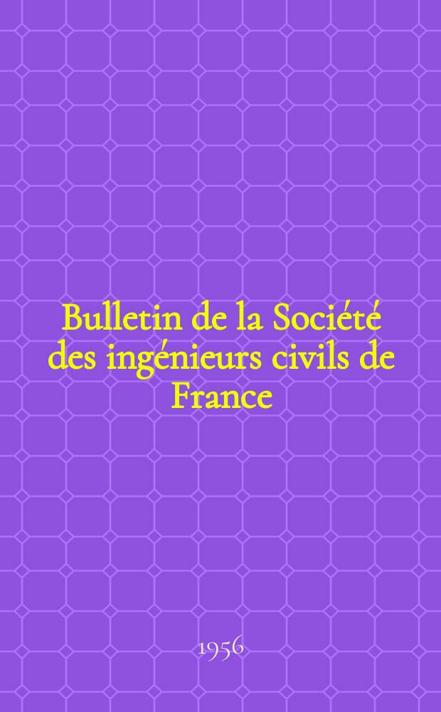 Bulletin de la Société des ingénieurs civils de France : Publication bi-mensuelle. 1956, №17