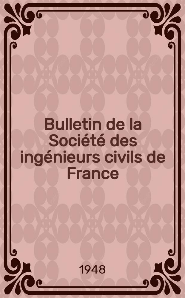 Bulletin de la Société des ingénieurs civils de France : Publication bi-mensuelle. 1948, №7/9