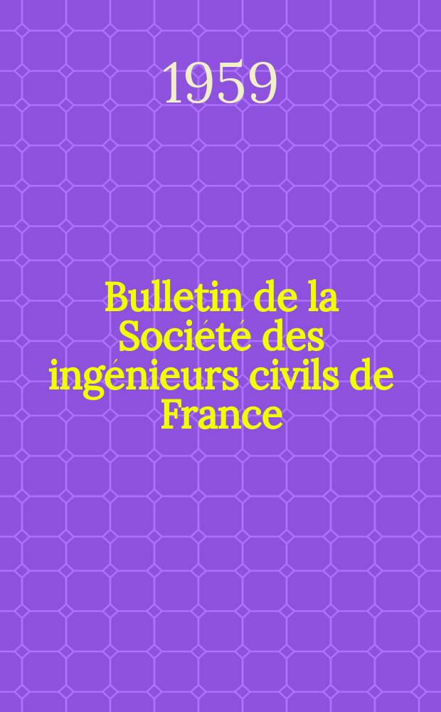 Bulletin de la Société des ingénieurs civils de France : Publication bi-mensuelle. 1959, Указатель