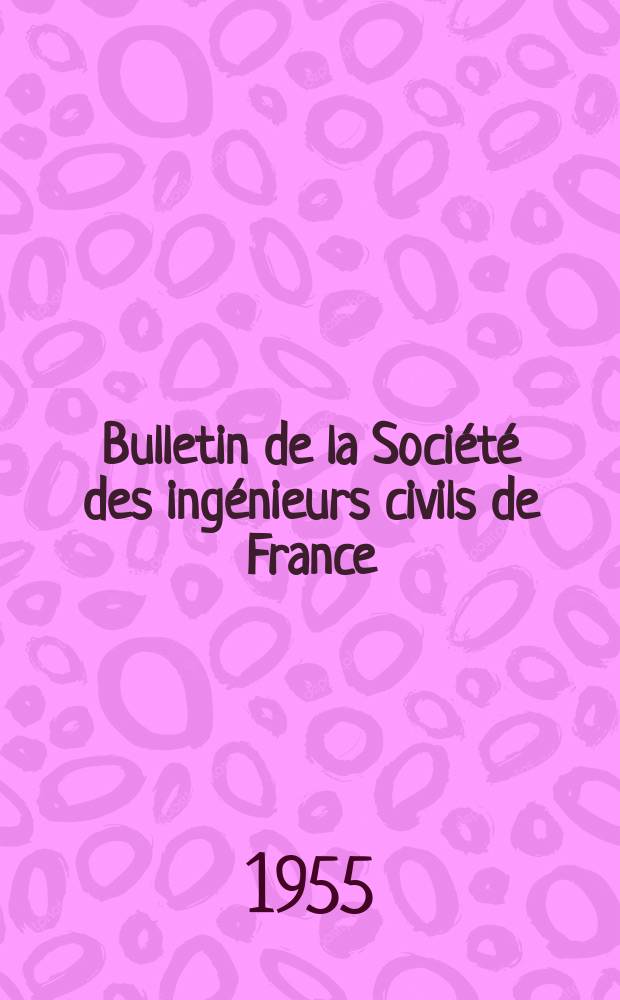 Bulletin de la Société des ingénieurs civils de France : Publication bi-mensuelle. 1955, №8
