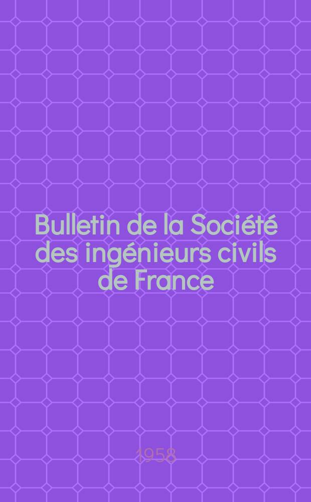 Bulletin de la Société des ingénieurs civils de France : Publication bi-mensuelle. 1958, №18