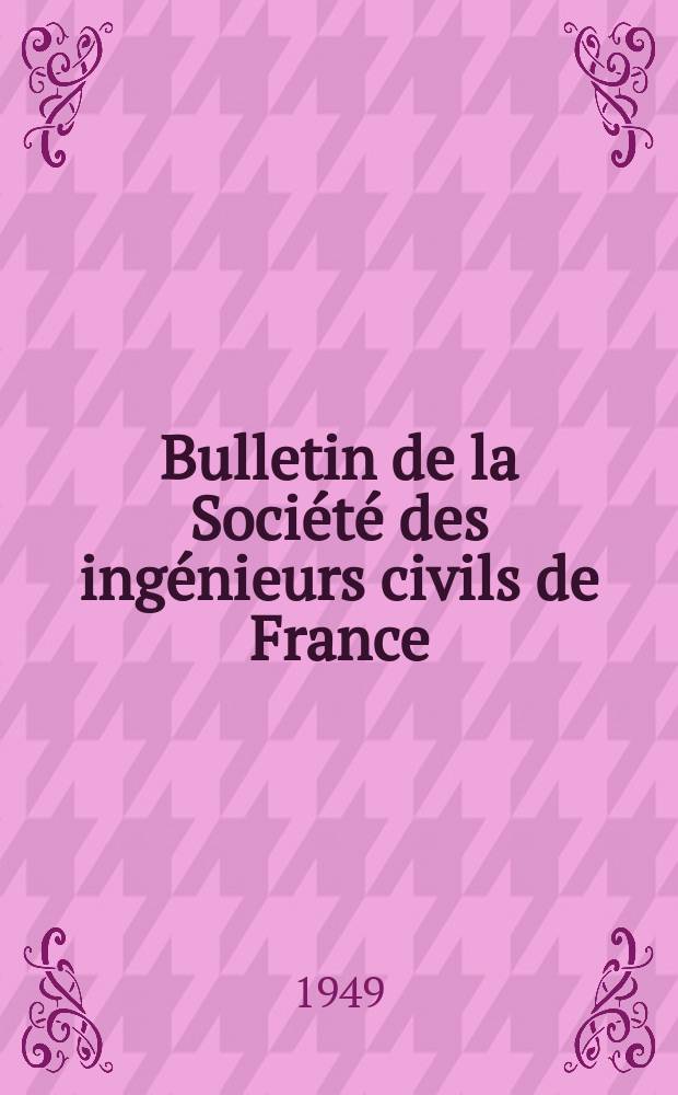 Bulletin de la Société des ingénieurs civils de France : Publication bi-mensuelle. 1949, №17