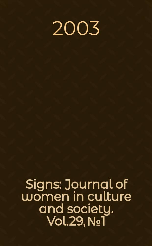 Signs : Journal of women in culture and society. Vol.29, №1