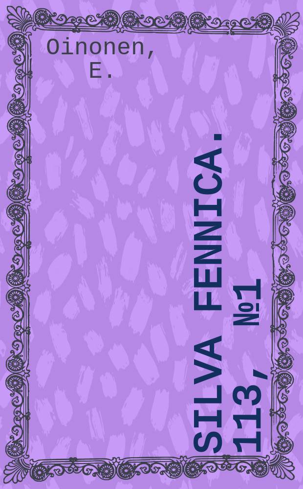 Silva fennica. 113, [№]1 : Korpi - imarre (Lastrea phegopteris (L.) Bary) -kasvuston rakentesta