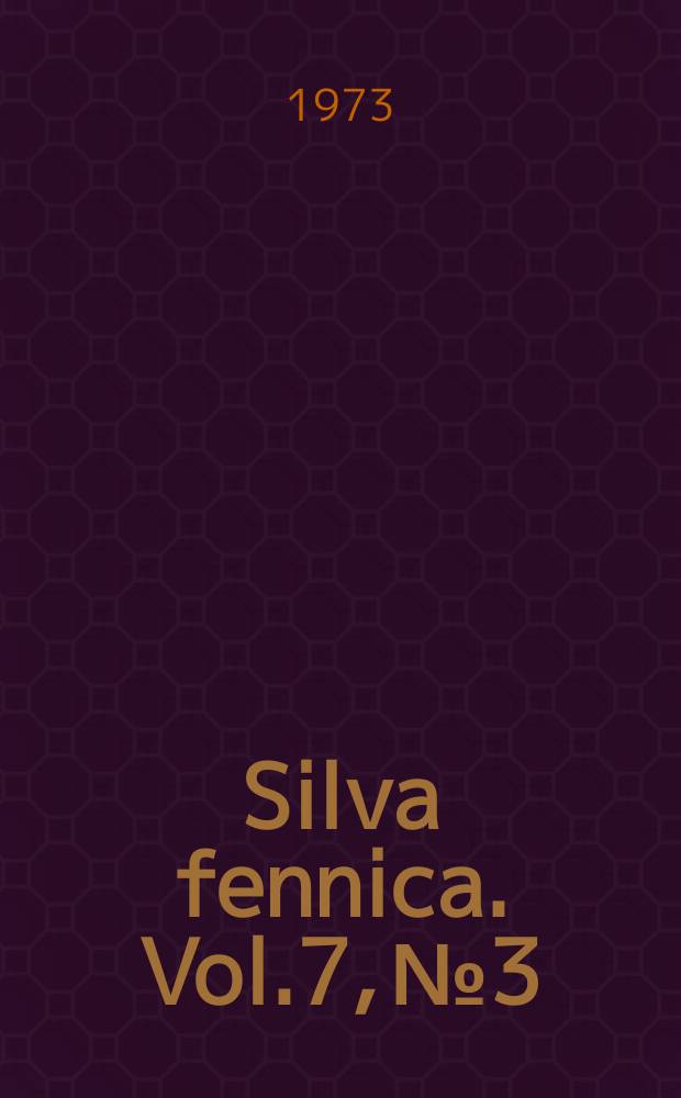 Silva fennica. Vol.7, №3