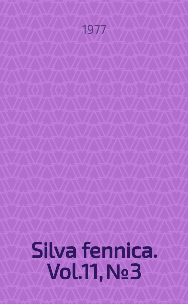 Silva fennica. Vol.11, №3