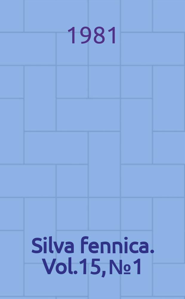 Silva fennica. Vol.15, №1