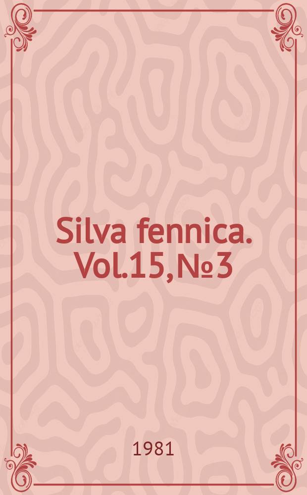 Silva fennica. Vol.15, №3
